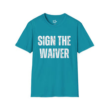 Load image into Gallery viewer, SIGN THE WAIVER Softstyle T-Shirt