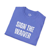 Load image into Gallery viewer, SIGN THE WAIVER Softstyle T-Shirt