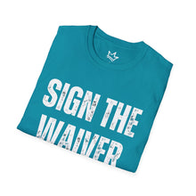 Load image into Gallery viewer, SIGN THE WAIVER Softstyle T-Shirt
