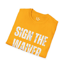 Load image into Gallery viewer, SIGN THE WAIVER Softstyle T-Shirt