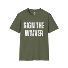 Load image into Gallery viewer, SIGN THE WAIVER Softstyle T-Shirt