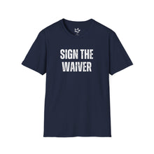 Load image into Gallery viewer, SIGN THE WAIVER Softstyle T-Shirt