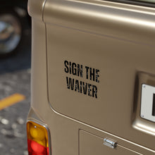 Load image into Gallery viewer, Sign The Waiver Sticker
