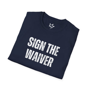 SIGN THE WAIVER Softstyle T-Shirt