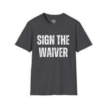 Load image into Gallery viewer, SIGN THE WAIVER Softstyle T-Shirt