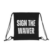 Load image into Gallery viewer, Sign The Waiver Drawstring Bag