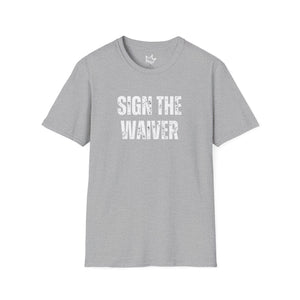 SIGN THE WAIVER Softstyle T-Shirt
