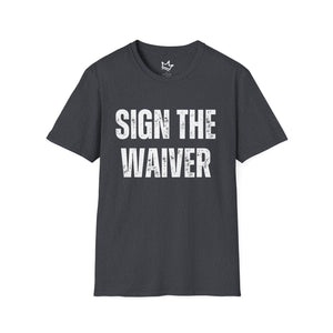 SIGN THE WAIVER Softstyle T-Shirt