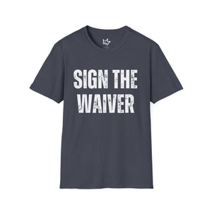 SIGN THE WAIVER Softstyle T-Shirt