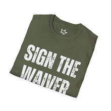 Load image into Gallery viewer, SIGN THE WAIVER Softstyle T-Shirt