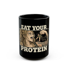 Load image into Gallery viewer, Eat Your Protein 15oz Mug