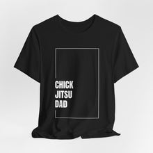 Load image into Gallery viewer, Chickjitsu Dad Tshirt