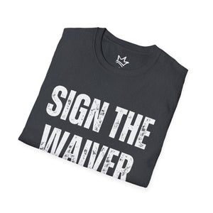 SIGN THE WAIVER Softstyle T-Shirt