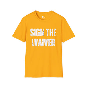 SIGN THE WAIVER Softstyle T-Shirt
