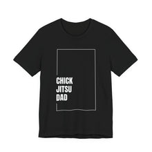 Load image into Gallery viewer, Chickjitsu Dad Tshirt