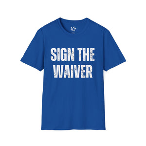 SIGN THE WAIVER Softstyle T-Shirt