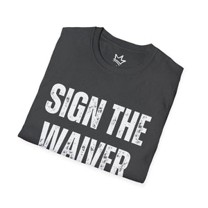 SIGN THE WAIVER Softstyle T-Shirt