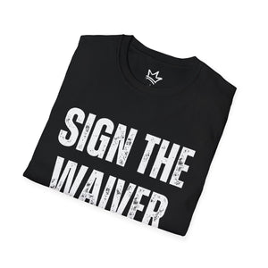 SIGN THE WAIVER Softstyle T-Shirt